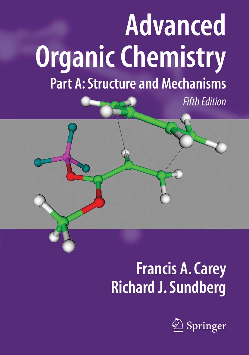 Advanced Organic Chemistry, Part A: Structure And Mechanisms,Used