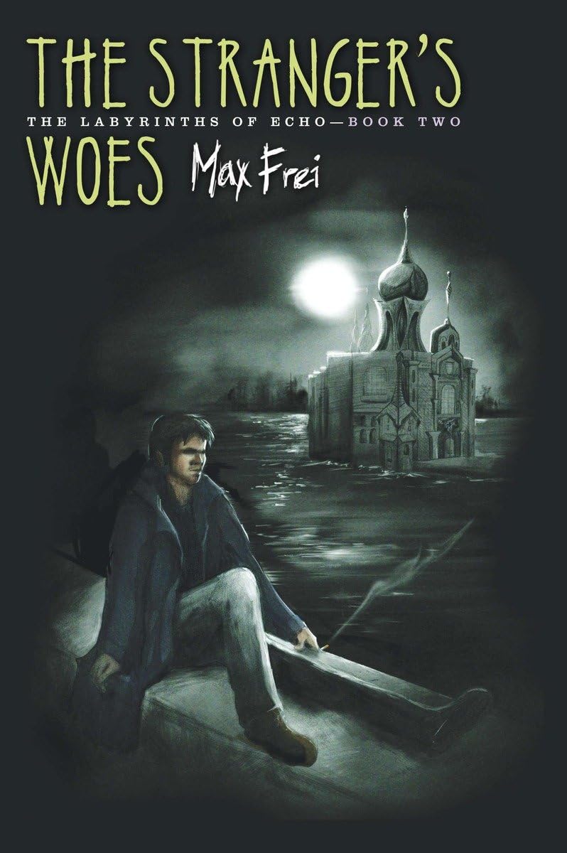 The Stranger'S Woes: The Labyrinths Of Echo, Book Two (The Labyrinths Of Echo, 2)