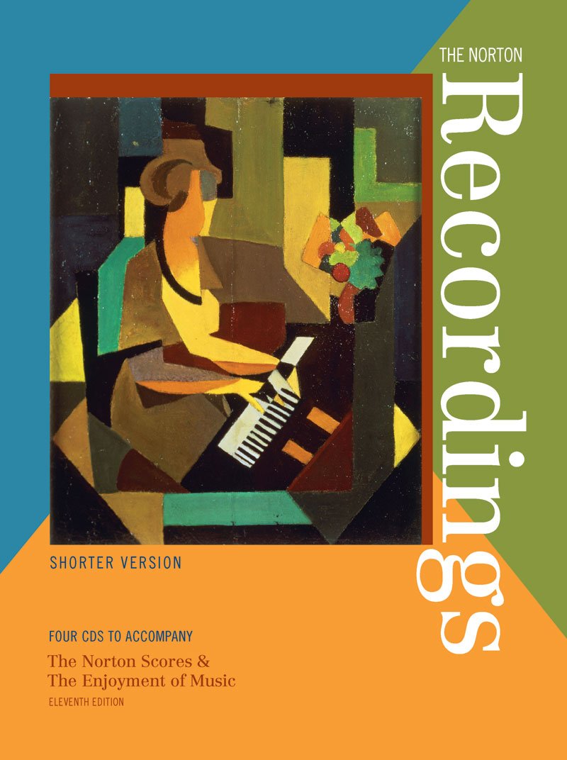 The Norton Recordings: Shorter Version: Four Cds To Accompany The Norton Scores & The Enjoyment Of Music, Eleventh Edition,New
