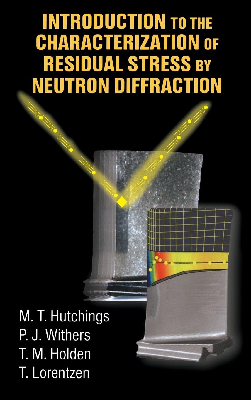 Introduction to the Characterization of Residual Stress by Neutron Diffraction,Used