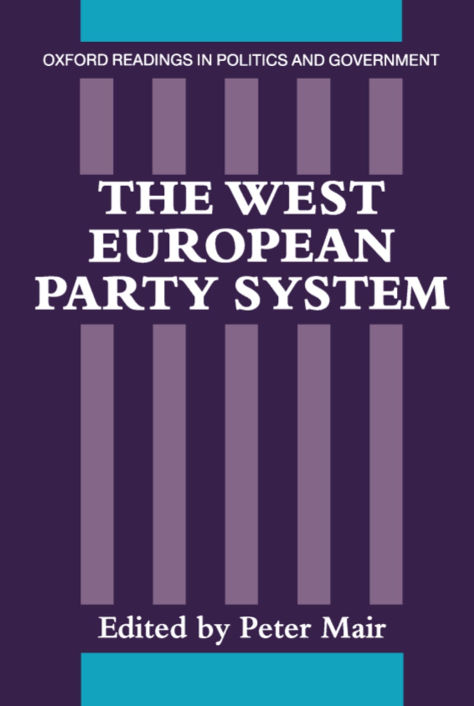 The West European Party System (Oxford Readings in Politics and Government),Used