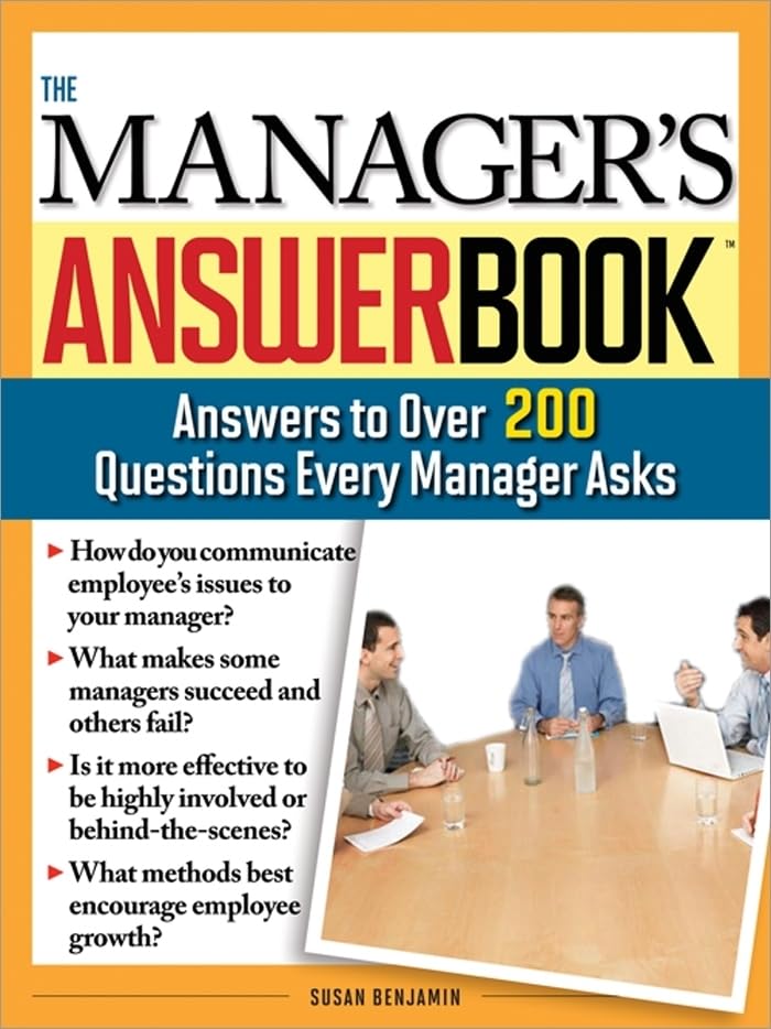 The Manager's Answer Book: Practical Answers to More Than 200 Questions Every Manager Asks,Used
