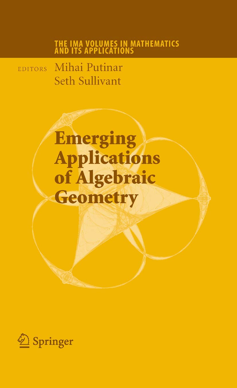 Emerging Applications of Algebraic Geometry (The IMA Volumes in Mathematics and its Applications, 149),Used