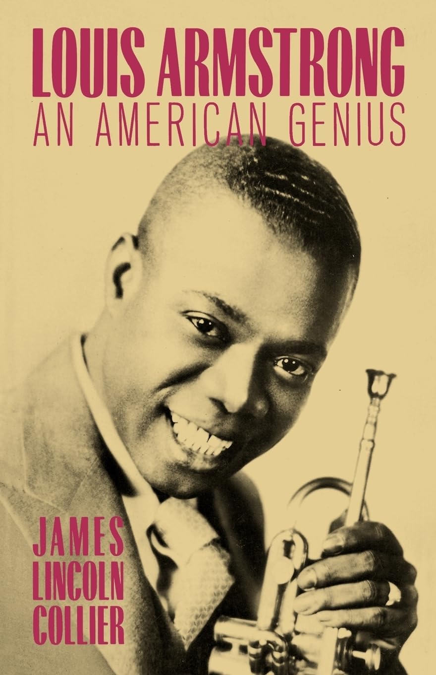 Louis Armstrong: An American Genius,New