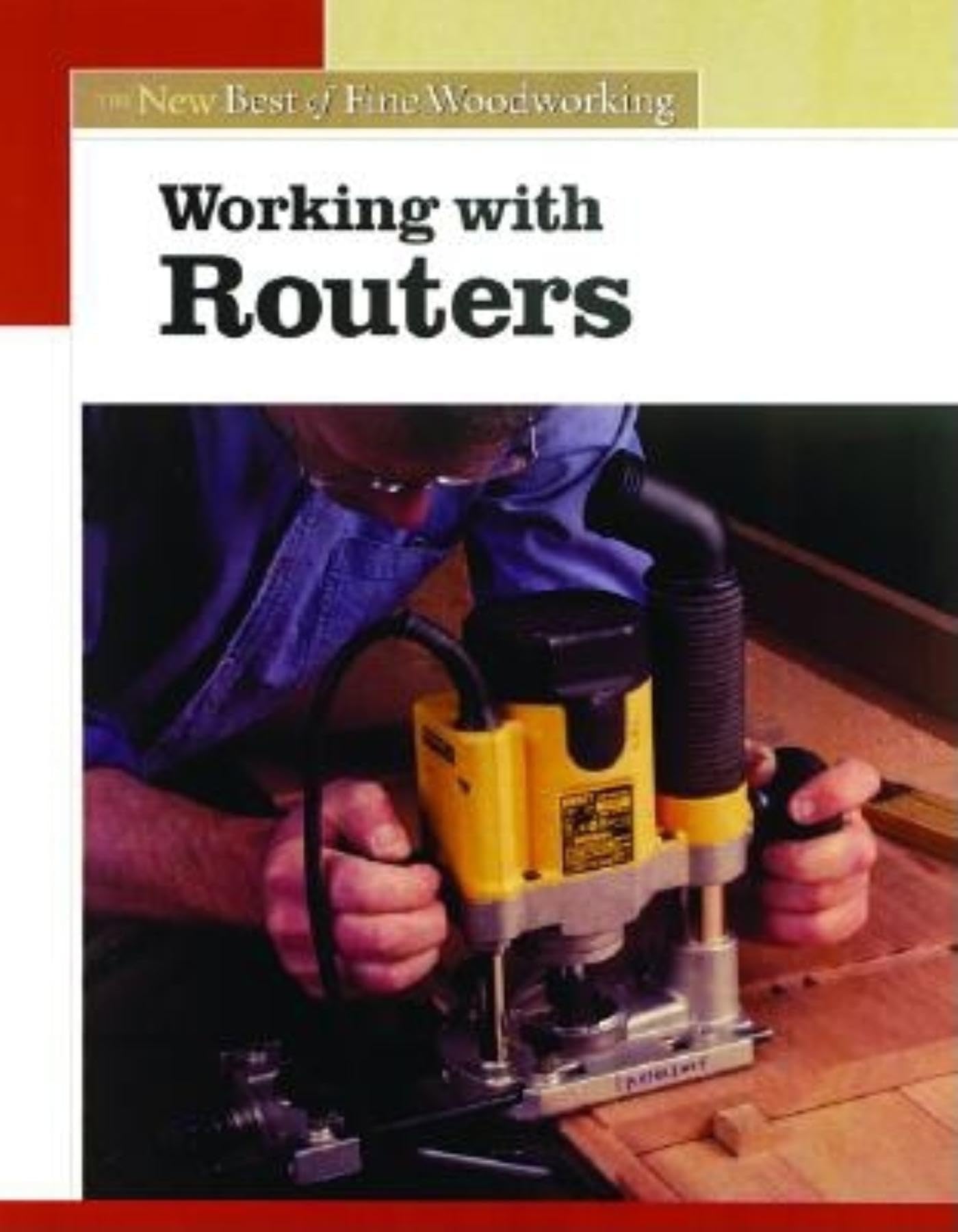 Working with Routers: The New Best of Fine Woodworking,Used