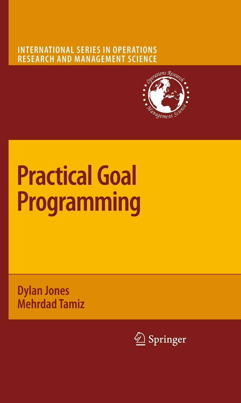 Practical Goal Programming (International Series in Operations Research & Management Science, 141),Used