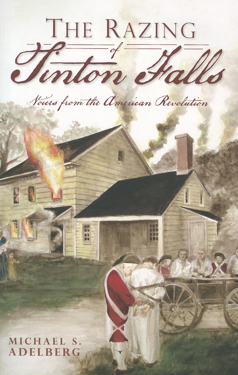 The Razing of Tinton Falls: Voices from the American Revolution,Used