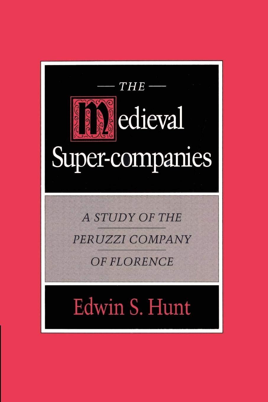 The Medieval SuperCompanies: A Study of the Peruzzi Company of Florence (Study of Peruzzi Company of Florence),Used