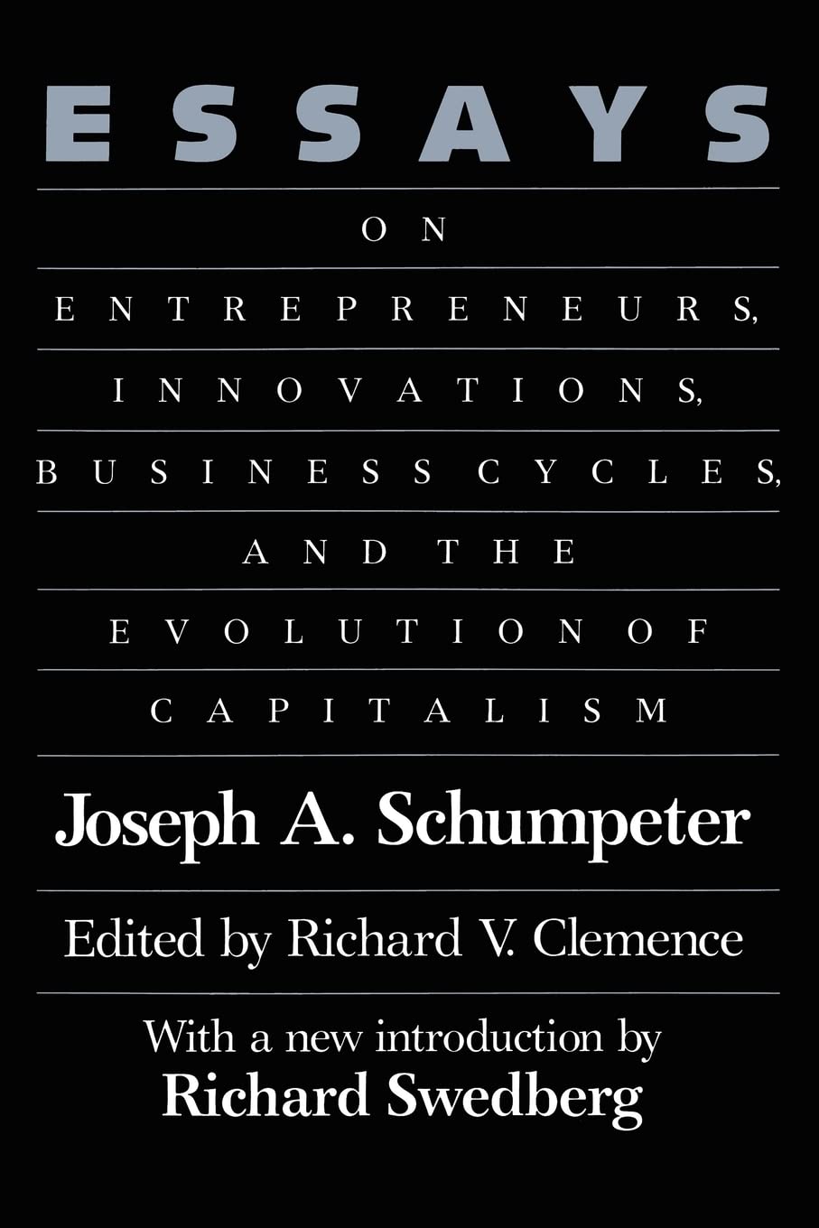 Essays: On Entrepreneurs, Innovations, Business Cycles and the Evolution of Capitalism,Used