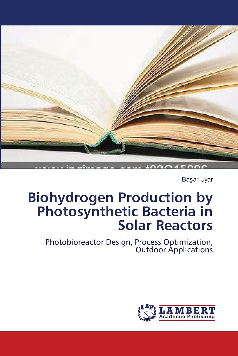 Biohydrogen Production by Photosynthetic Bacteria in Solar Reactors: Photobioreactor Design, Process Optimization, Outdoor Appli,Used
