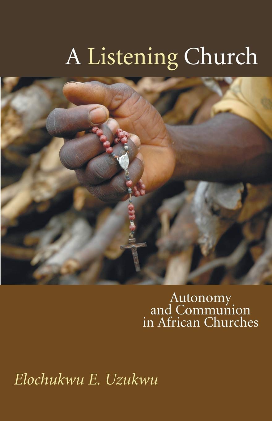 A Listening Church: Autonomy And Communion In African Churches,Used