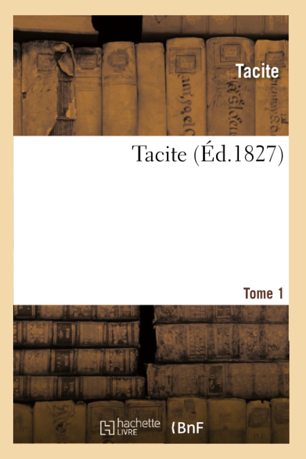 Tacite. Tome 1 (D.1827) (Litterature) (French Edition),New