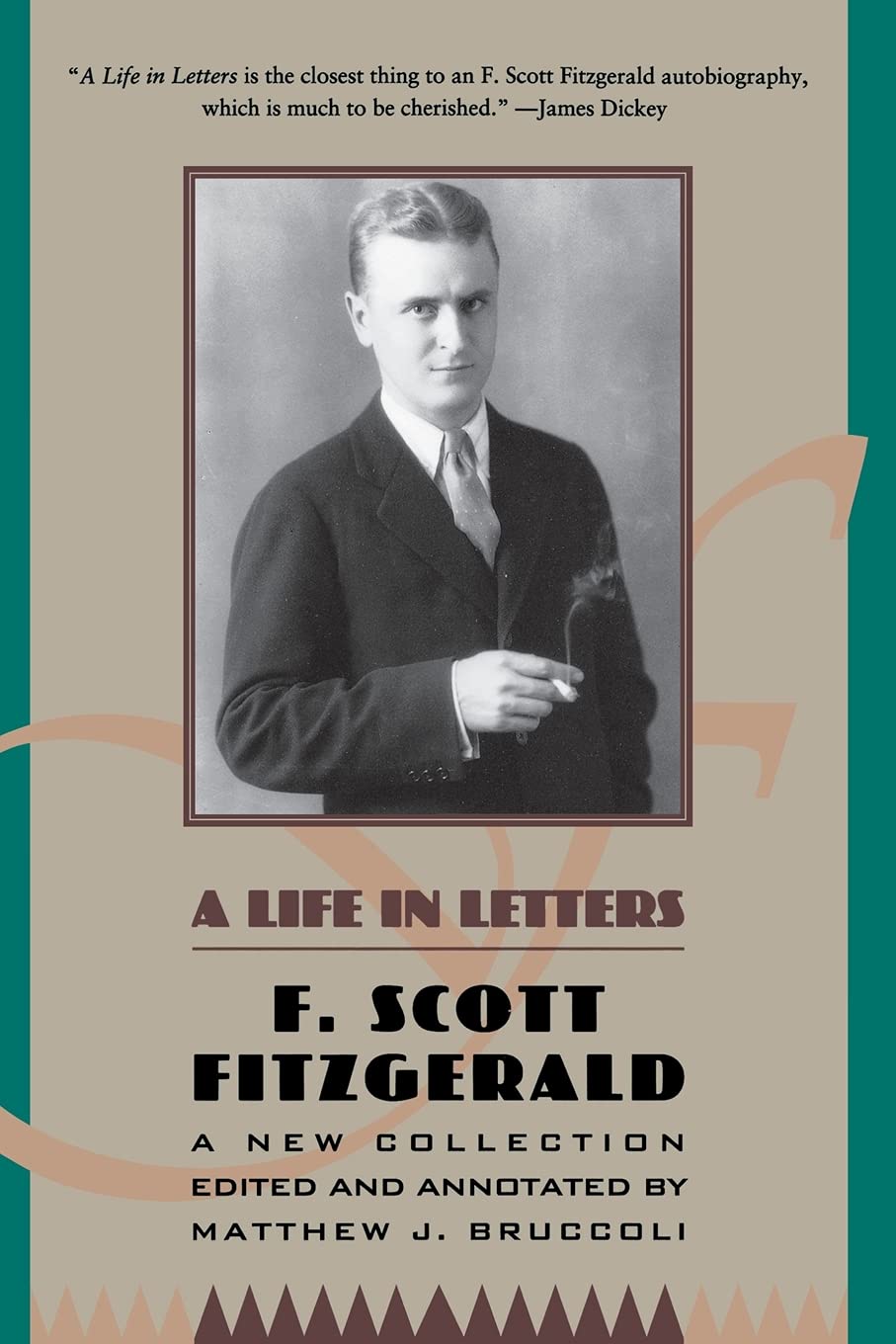 F. Scott Fitzgerald: A Life In Letters: A New Collection Edited And Annotated By Matthew J. Bruccoli,New