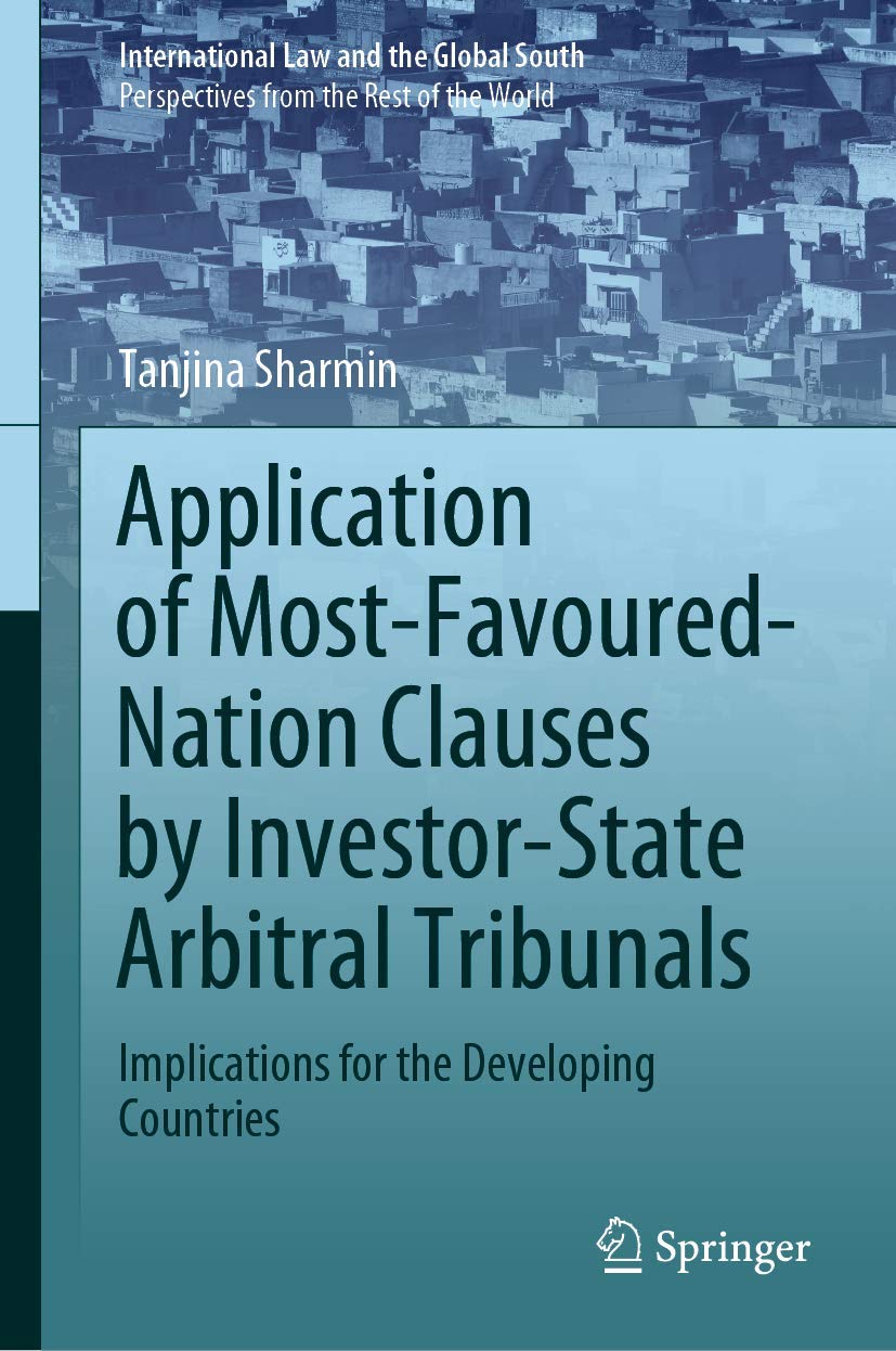Application of MostFavouredNation Clauses by InvestorState Arbitral Tribunals: Implications for the Developing Countries (Int,Used