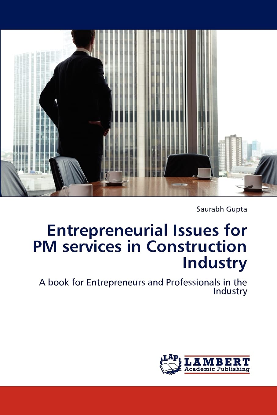 Entrepreneurial Issues for PM services in Construction Industry: A book for Entrepreneurs and Professionals in the Industry,Used