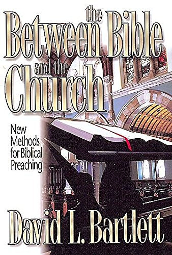 Between the Bible and the Church: New Methods for Biblical Preaching,Used