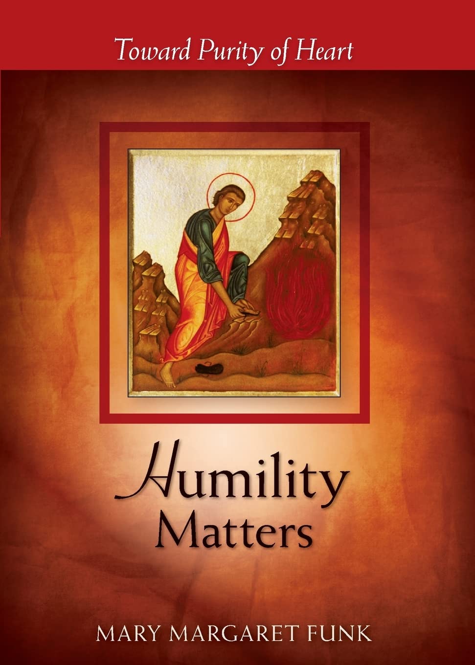 Humility Matters: Toward Purity Of Heart (The Matters Series)
