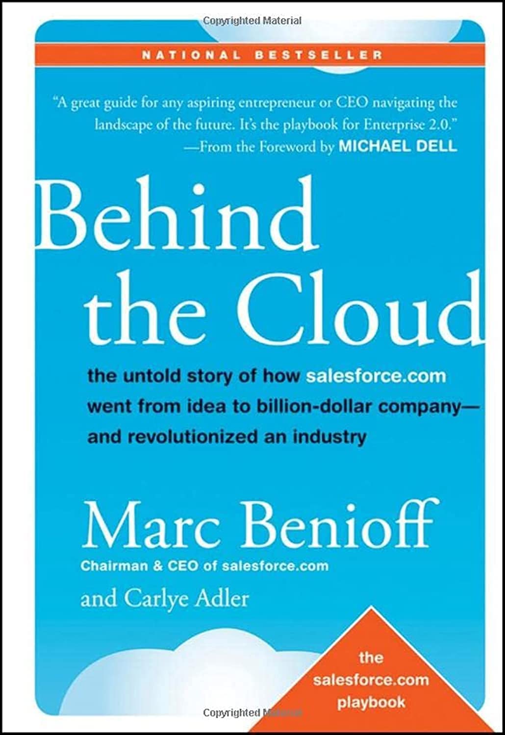 Behind The Cloud: The Untold Story Of How Salesforce.Com Went From Idea To Billiondollar Companyand Revolutionized An Industry,New