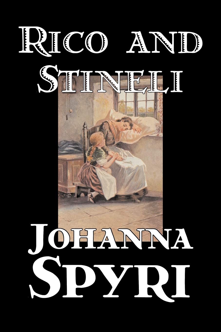 Rico and Stineli by Johanna Spyri, Fiction, Historical,Used
