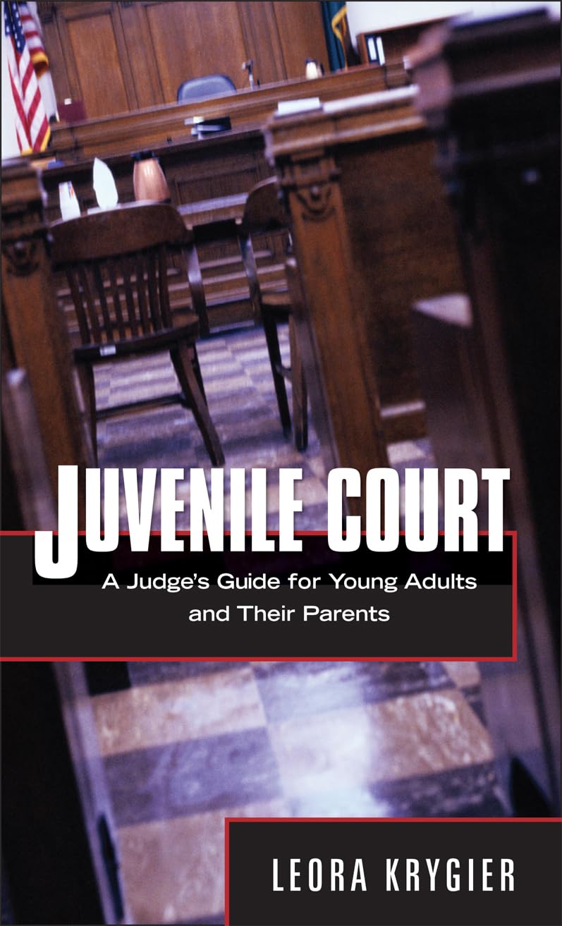 Juvenile Court: A Judge'S Guide For Young Adults And Their Parents,Used