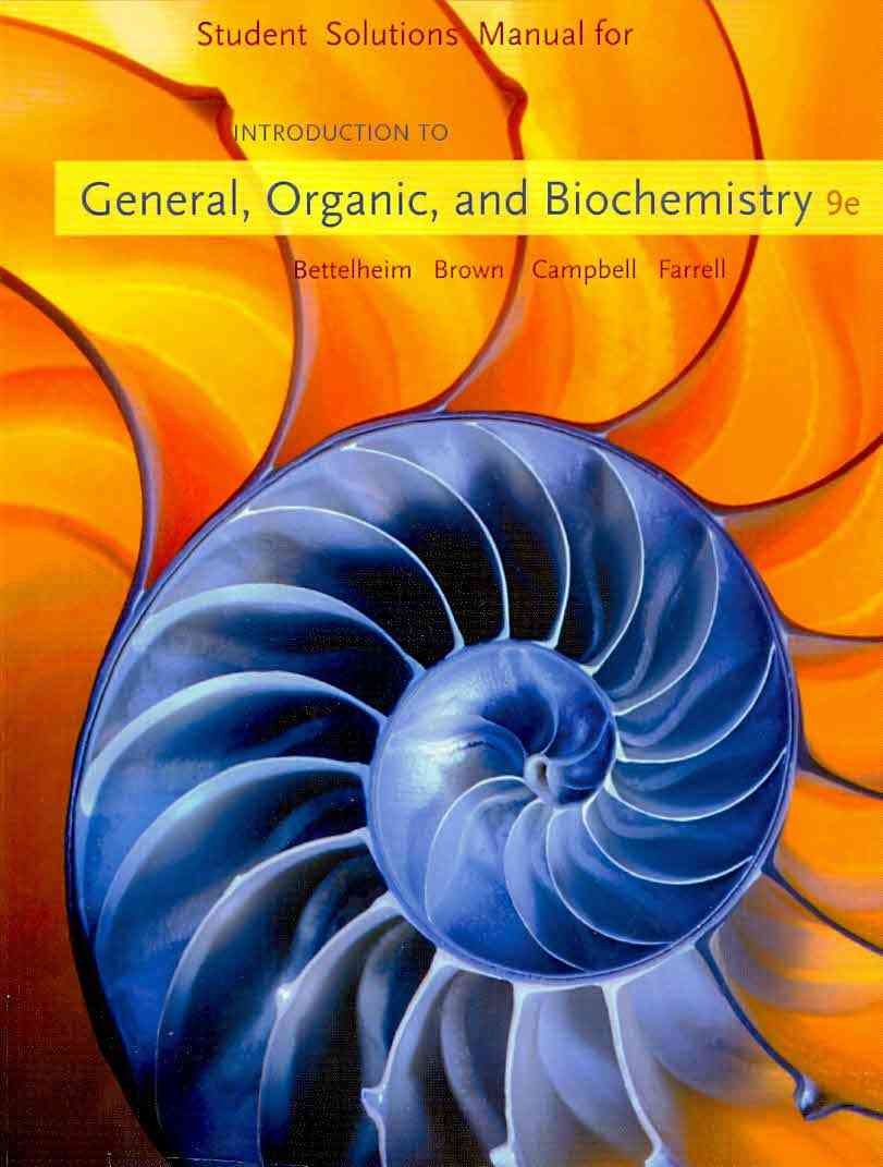 Student Solutions Manual for Bettelheim/Brown/Campbell/Farrells Introduction to General, Organic and Biochemistry, 9th,Used