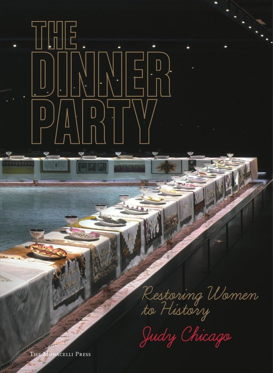 The Dinner Party: Restoring Women to History,Used