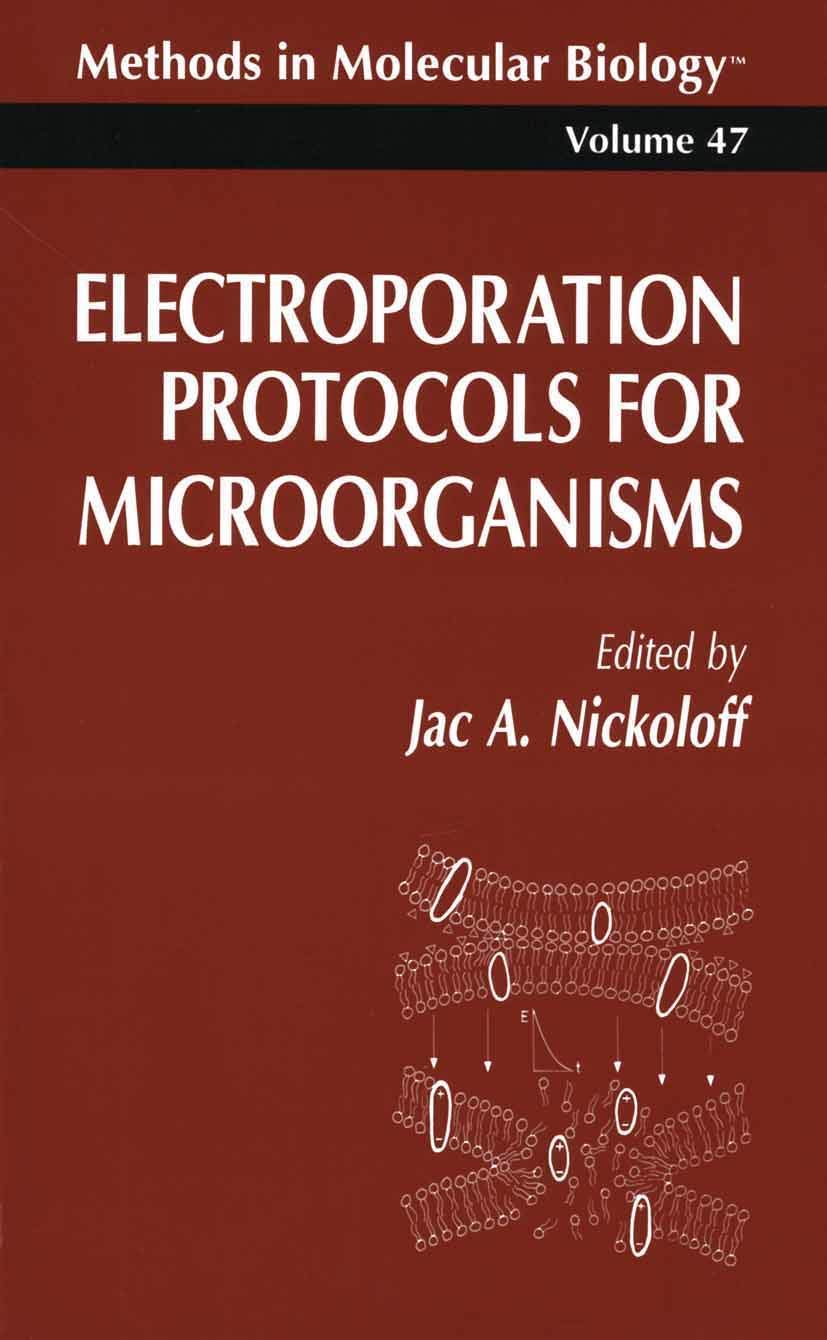 Electroporation Protocols for Microorganisms (Methods in Molecular Biology, 47),New