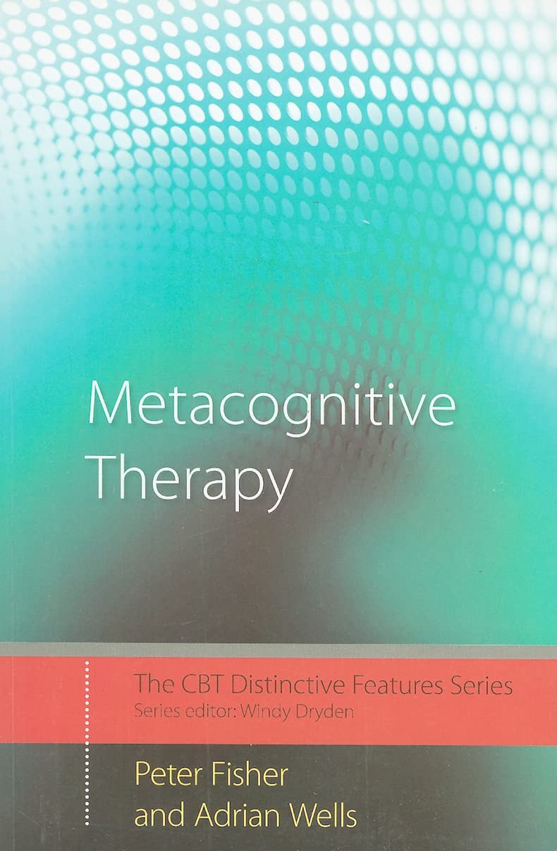 Metacognitive Therapy (CBT Distinctive Features),Used