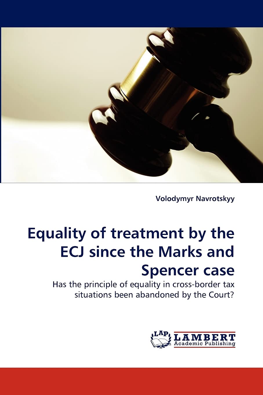 Equality of treatment by the ECJ since the Marks and Spencer case: Has the principle of equality in crossborder tax situations ,Used