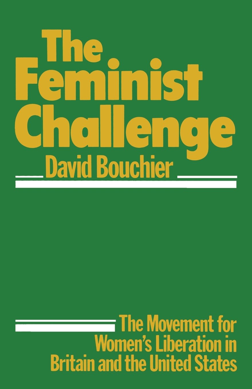 The Feminist Challenge: The Movement for Women's Liberation in Britain and the USA,Used