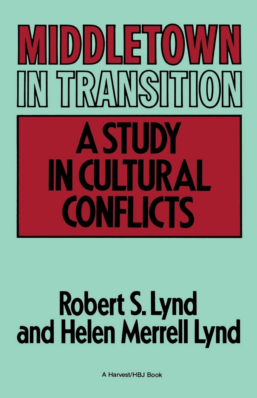 Middletown In Transition: A Study in Cultural Conflicts (Harvest/Hbj Book),New