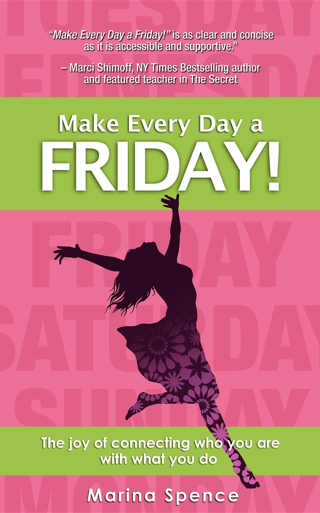Make Every Day a Friday!: The Joy of Connecting Who You Are with What You Do,Used