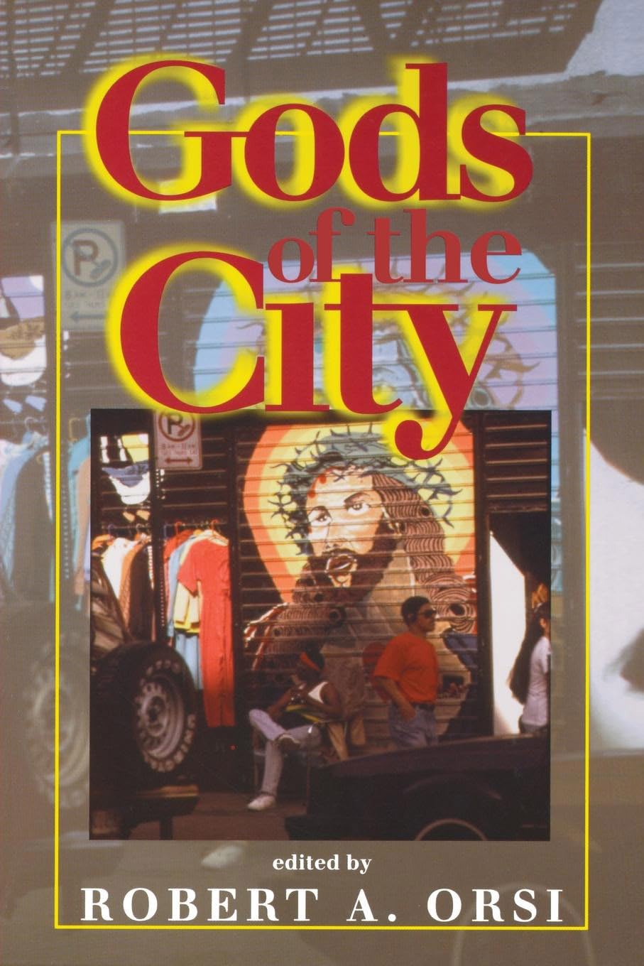 Gods of the City: Religion and the American Urban Landscape (Religion in North America),Used