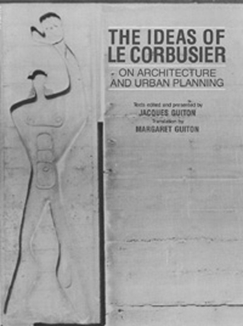 The Ideas Of Le Corbusier On Architecture And Urban Planning,Used