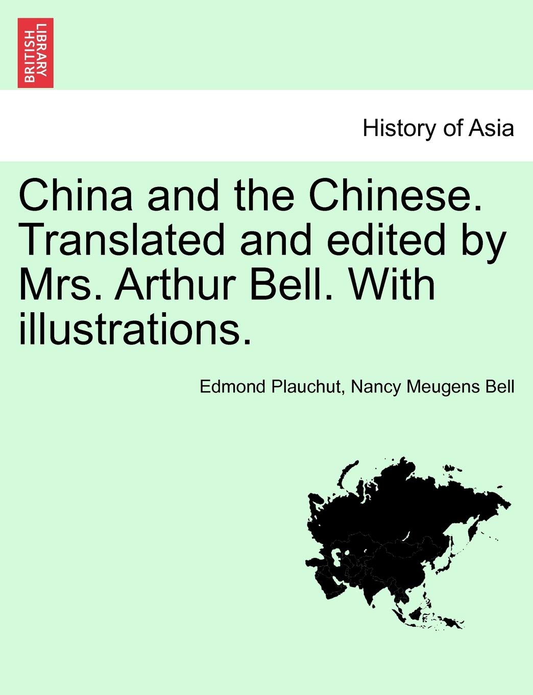 China and the Chinese. Translated and Edited by Mrs. Arthur Bell. with Illustrations.,Used