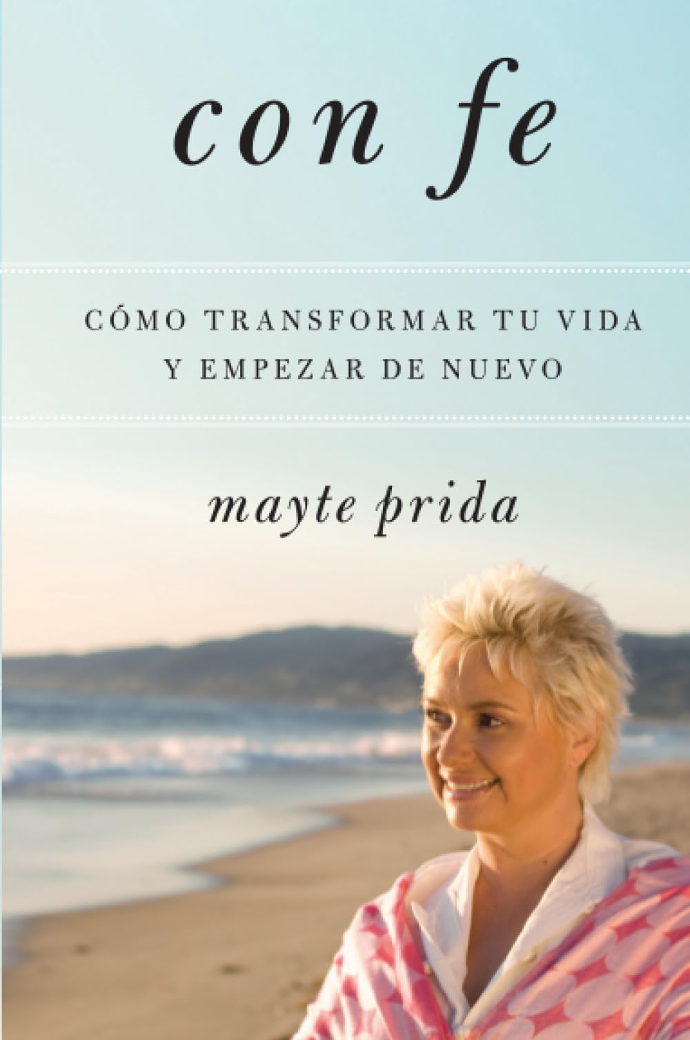 Con fe: Cmo transformar tu vida y empezar de nuevo (Spanish Edition),Used