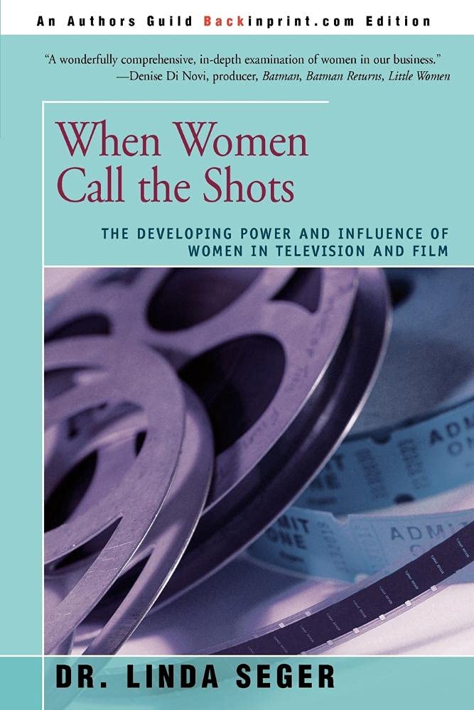 When Women Call the Shots: The Developing Power And Influence Of Women In Television And Film,Used