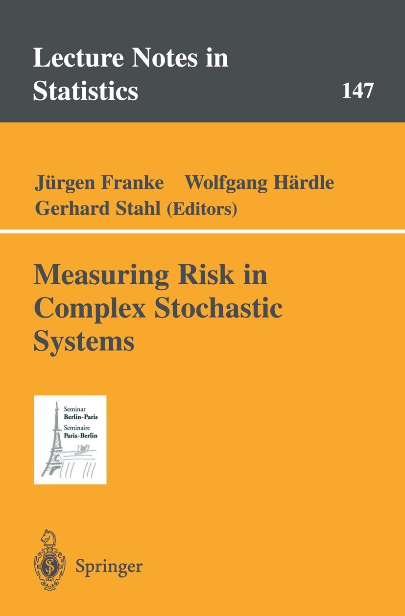 Measuring Risk In Complex Stochastic Systems (Lecture Notes In Statistics, 147)
