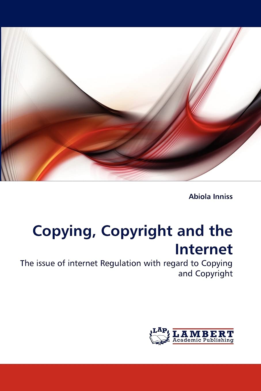 Copying, Copyright and the Internet: The issue of internet Regulation with regard to Copying and Copyright,Used