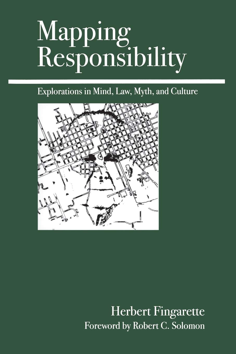Mapping Responsibility: Choice, Guilt, Punishment, And Other Perspectives,New