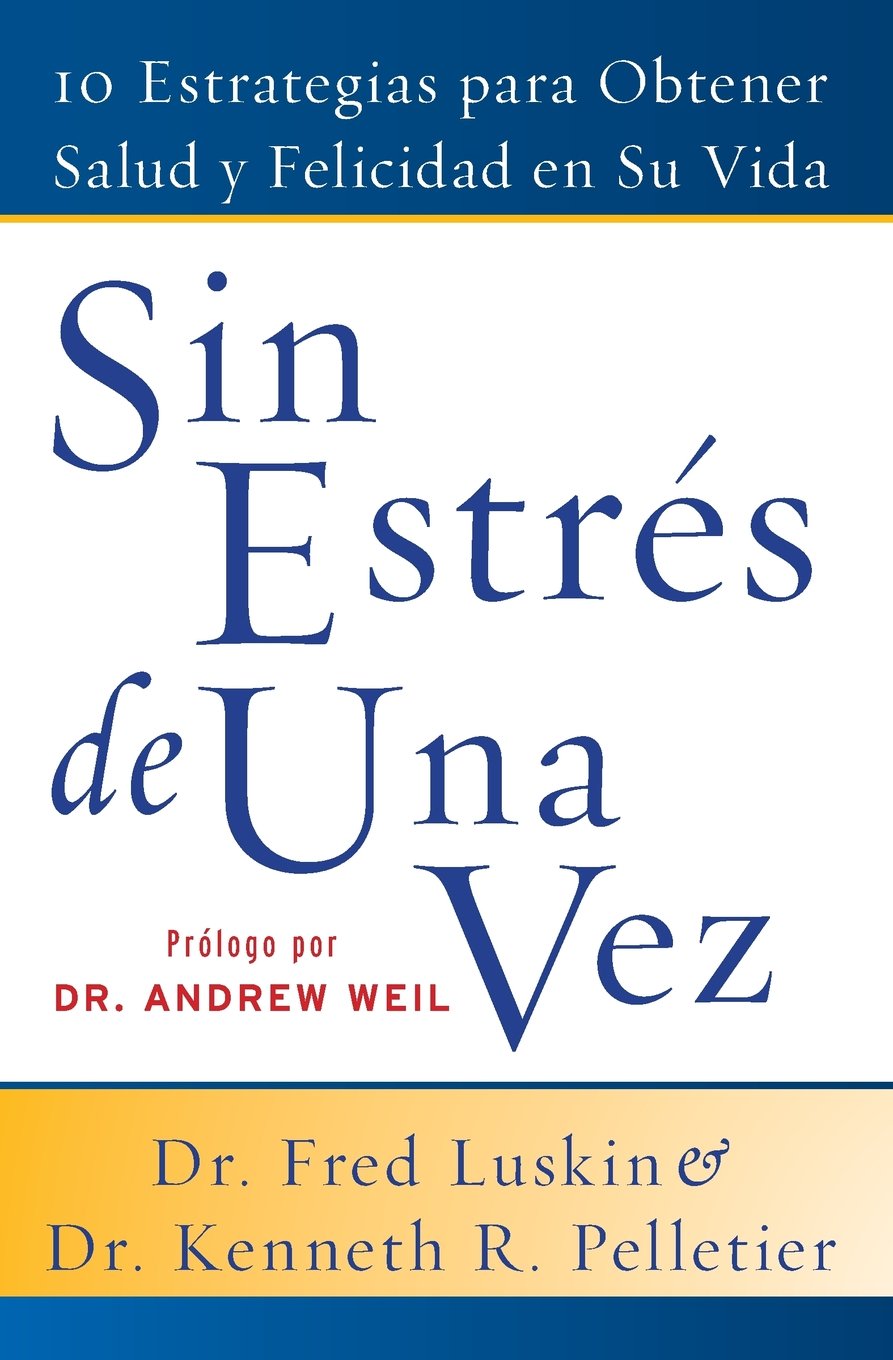 Sin Estres De Una Vez: 10 Estrategias Para Obtener Salud Y Felicidad En Su Vida (Spanish Edition),Used