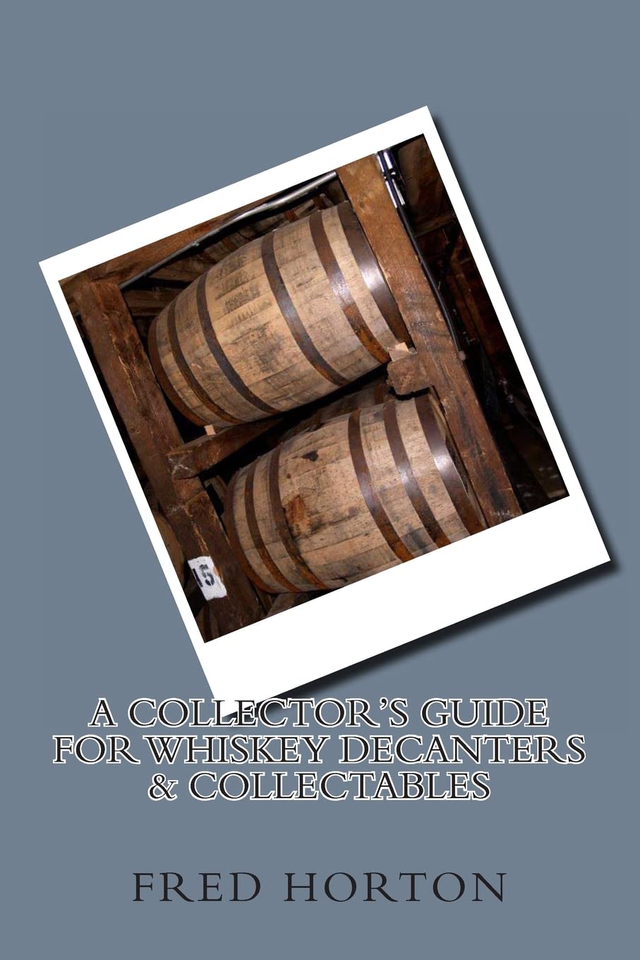A Collector'S Guide For Whiskey Decanters & Collectables,Used