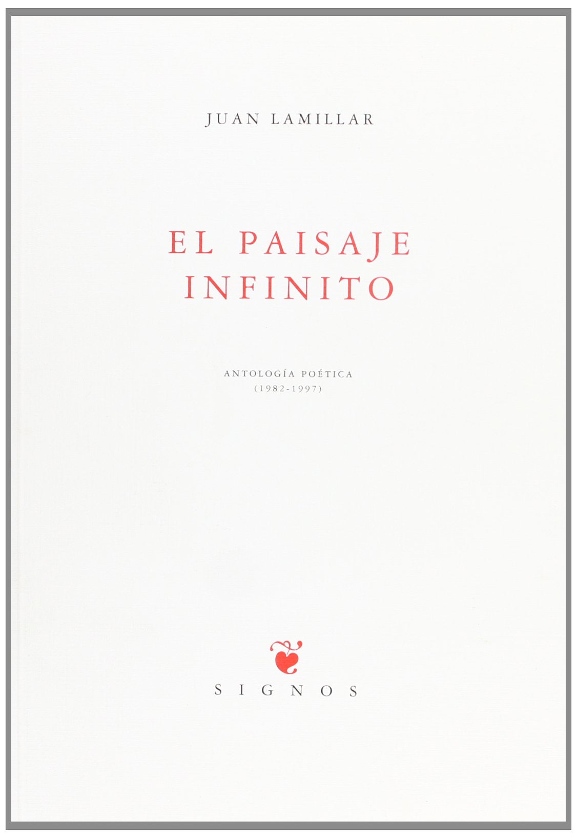El paisaje infinito: Antologa potica (19821997) (Signos) (Spanish Edition),Used