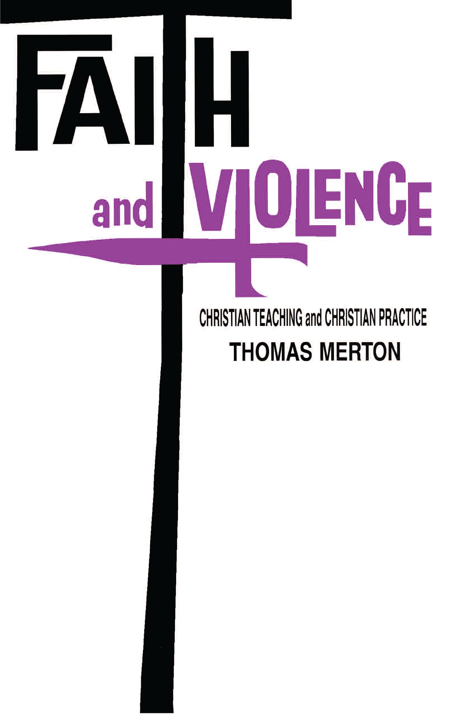Faith And Violence: Christian Teaching And Christian Practice,New