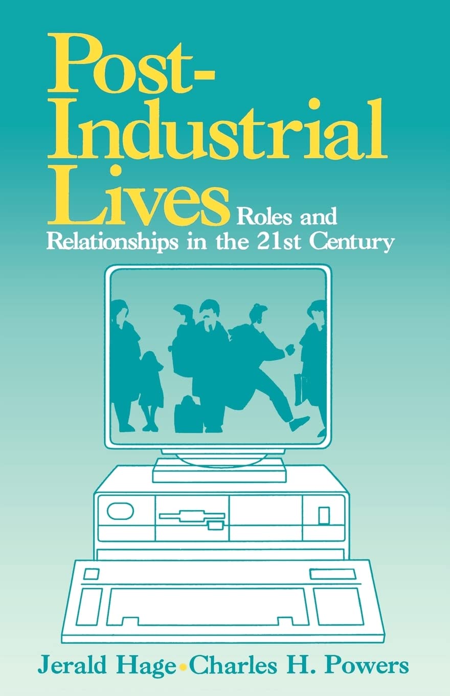Postindustrial Lives: Roles And Relationships In The 21St Century,New