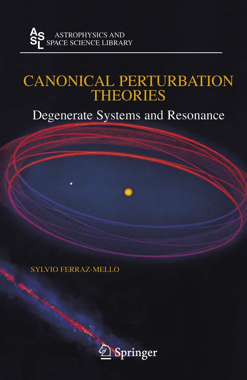 Canonical Perturbation Theories: Degenerate Systems and Resonance (Astrophysics and Space Science Library, 345),Used