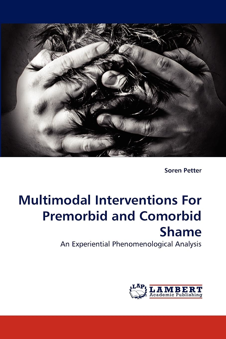 Multimodal Interventions For Premorbid and Comorbid Shame: An Experiential Phenomenological Analysis,Used