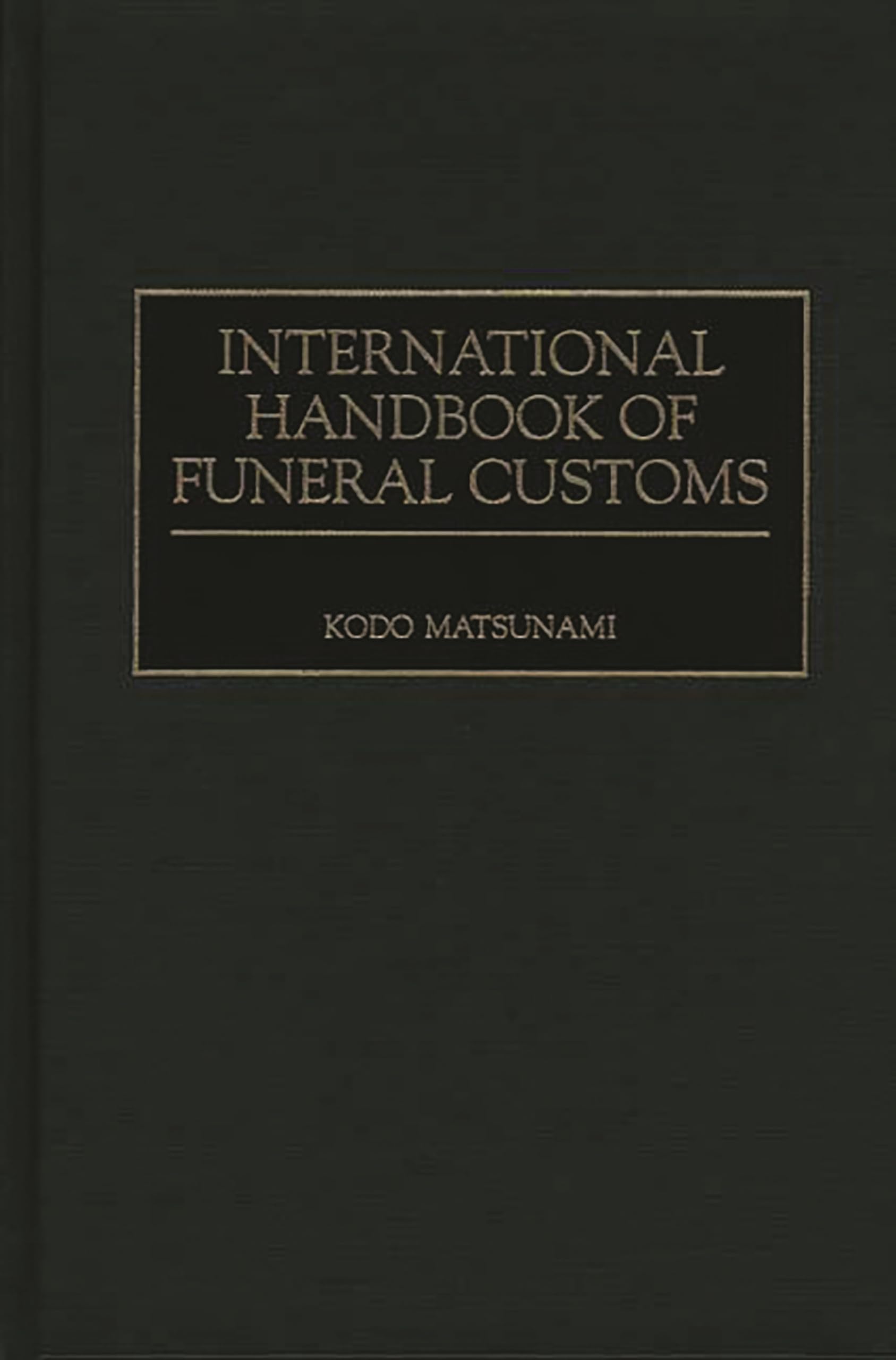 International Handbook of Funeral Customs,Used
