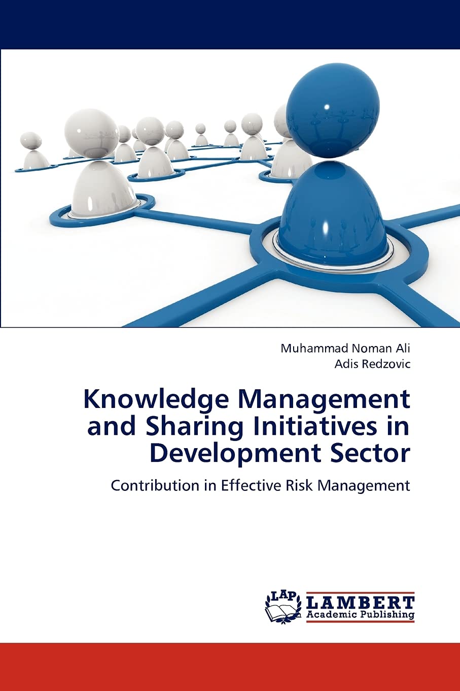 Knowledge Management and Sharing Initiatives in Development Sector: Contribution in Effective Risk Management,Used