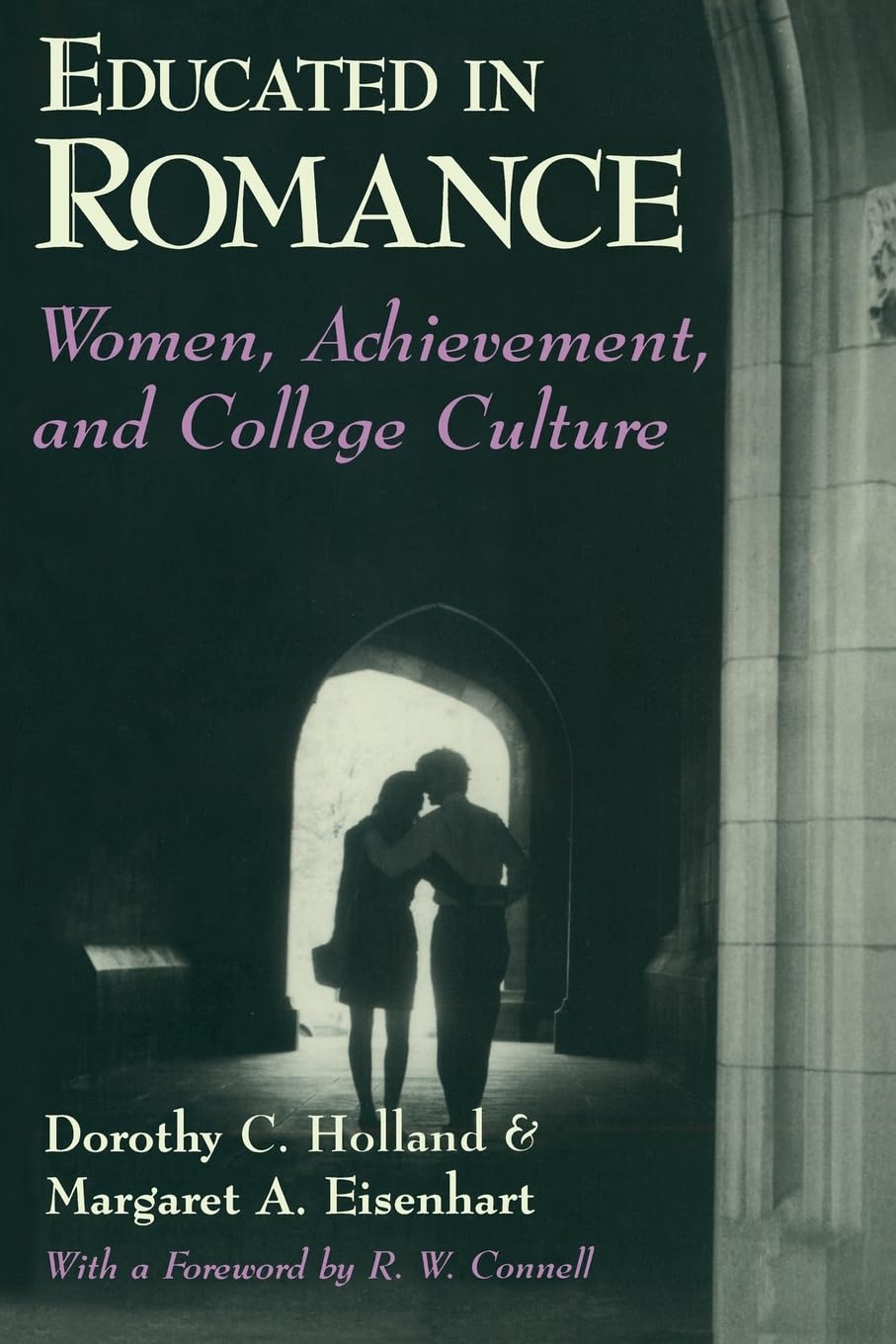 Educated in Romance: Women, Achievement, and College Culture,Used